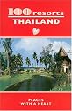 100 Resorts THAILAND: PLACES WITH A HEART (100 Resorts)
