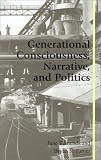 Generational Consciousness, Narrative and Politics