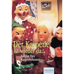 Der Kasperle ist wieder da... St�cke f�rs Kasperletheater.