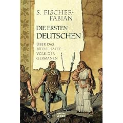 Die ersten Deutschen: �ber das r�tselhafte Volk der Germanen: Der Bericht �ber das r�tselhafte Volk der Germanen
