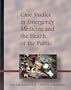 Case Studies in Emergency Medicine and Health of the Public