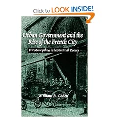 Urban Government and the Rise of the French City: Five Municipalities in the Nineteenth Century