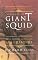 The Search for the Giant Squid: The Biology and Mythology of the World's Most Elusive Sea Creature