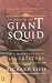 The Search for the Giant Squid: The Biology and Mythology of the World's Most Elusive Sea Creature