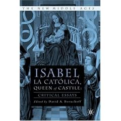 Isabel La Catolica, Queen of Castile: Critical Essays (New Middle Ages)