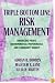 Triple Bottom Line Risk Management:  Enhancing Profit, Environmental Performance, and Community Benefits
