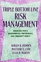 Triple Bottom Line Risk Management:  Enhancing Profit, Environmental Performance, and Community Benefits