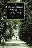The Cambridge Apostles, 1820-1914: Liberalism, Imagination, and Friendship in British Intellectual and Professional Life