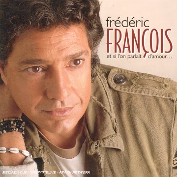 Fr&eacute;d&eacute;ric Francois - et si l