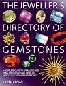 Jeweller's Directory of Gemstones: A Complete Guide to Appraising and Using Precious Stones, from Cut and Colour to Shape and Setting