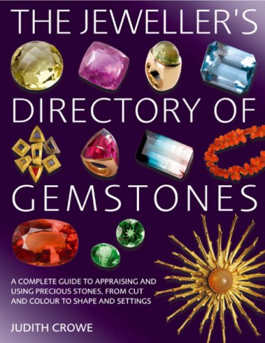 Childrens Toyshop  Books : Jeweller's Directory of Gemstones: A Complete Guide to Appraising and Using Precious Stones, from Cut and Colour to Shape and Setting