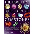 Jeweller's Directory of Gemstones: A Complete Guide to Appraising and Using Precious Stones, from Cut and Colour to Shape and Setting