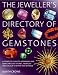 Jeweller's Directory of Gemstones: A Complete Guide to Appraising and Using Precious Stones, from Cut and Colour to Shape and Setting