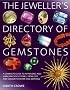 Jeweller's Directory of Gemstones: A Complete Guide to Appraising and Using Precious Stones, from Cut and Colour to Shape and Setting