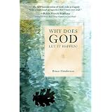 WHY DOES GOD LET IT HAPPEN?by BRUCE HENDERSON