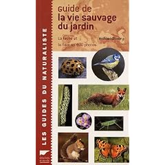 Guide de la vie sauvage du jardin : La faune et la flore en 400 photos