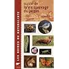 Guide de la vie sauvage du jardin : La faune et la flore en 400 photos