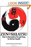 Zen Shiatsu: How to Harmonize Yin and Yang for Better Health
