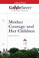 GradeSaver (tm) ClassicNotes Mother Courage and Her Children: Study Guide