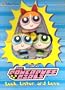 Look, Listen, and Love: The Powerpuff Girls