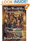 What Would the Founders Do?: Our Questions, Their Answers