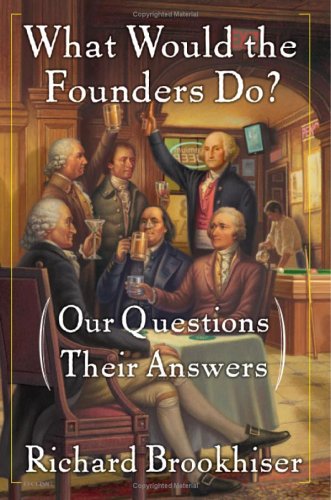 What Would the Founders Do?: Our Questions, Their Answers under Questions & Answers in The Books Store