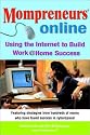 Momprenuers (R) Online: Using the Internet for Work at Home Success