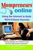 Momprenuers (R) Online: Using the Internet for Work at Home Success Patricia Cobe, Ellen H. Parlapiano
