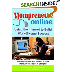Momprenuers (R) Online: Using the Internet for Work at Home Success