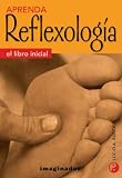 Aprenda Reflexologia/ Learn Reflexology (Spanish Edition)