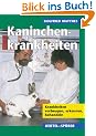 Kaninchenkrankheiten. Krankheiten vorbeugen, erkennen, behandeln