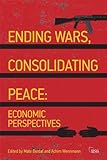 Ending war, consolidating peace : economic perspectives