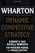 Wharton on Dynamic Competitive Strategies