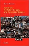 Handbuch Notfallpsychologie und Traumabewältigung: Grundlagen, Interventionen, Versorgungsstandards