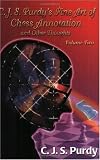 C.J.S. Purdys Fine Art of Chess Annotation and Other Thoughts Volume 2