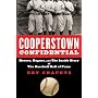 Cooperstown Confidential: Heroes, Rogues, and the Inside Story of the Baseball Hall of Fame