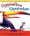Opposites / Opuestos (English and Spanish Foundations Series) (Book #5) (Bilingual) (Board Book) (English and Spanish Edition)