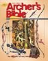 Archer's Bible: The Ultimate Archery Reference Guide (Hunting & Shooting)