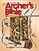 Archer's Bible: The Ultimate Archery Reference Guide (Hunting & Shooting)