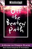 Mississippi Off the Beaten Path: A Guide to Unique Places (Off the Beaten Path Mississippi)