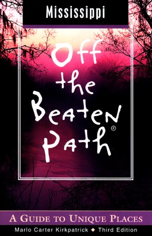 City Travel Guides Discounted  Books : Mississippi Off the Beaten Path: A Guide to Unique Places (Off the Beaten Path Mississippi)