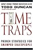 Time Traps: Proven Strategies for Swamped Salespeople