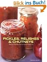 Pickles, Relishes and Chutneys: Step-by-step Recipes for Home Preserving