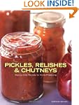 Pickles, Relishes & Chutneys: Step-by...