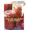 Pickles, Relishes & Chutneys: Step-by-Step Recipes for Home Preserving