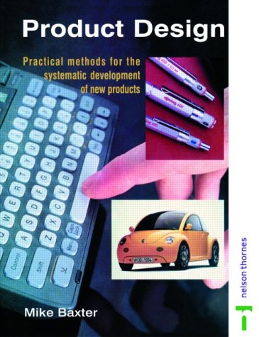 Product Design: Practical Methods for the Systematic Development of New Products (Design toolkits)