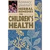 Herbal Remedies for Children's Health (Rosemary Gladstar's Herbal Remedies)