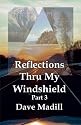 Reflections Thru My Windshield Part 3