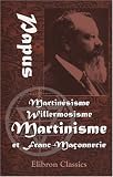 Martinésisme, Willermosisme, Martinisme et Franc-Maçonnerie