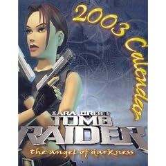 Lara Croft Tomb Raider 2003 Calendar: The Angel of Darkness